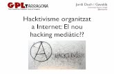 Universitat Rovira i Virgili @tanisjones Hacktivisme ... · Hacktivisme organitzat a Internet: El nou hacking mediàtic?? Jordi Duch i Gavaldà Universitat Rovira i Virgili @tanisjones