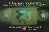 Homo Videns - La Sociedad Teledirigida · mos de que es el instrumento en sí mismo y porsí mis molo quese noshaescapadodelas manos. Lamentamos el hecho de que la televisión estimule