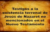 Testigos a la existencia terrenal de Jesús de Nazaret no ... Existencia testigos/Testigos seculares a... · cuyos testimonios sostienen sí la existencia terrenal de Jesús de Nazaret