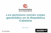 Les pensions estan garantides en la República Catalanajubilats.assemblea.cat/wp-content/uploads/2018/10/ecom-per-la-indep-1...•En resum: el sistema de pensions de la Seguretat Social