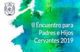 II Encuentro para Padres e Hijos Cervantes 2019 · Cognitivo Conductual. Objetivo: ... taller con breves ejercicios que nos ayudan a darnos cuenta de cómo podemos mejorar nuestras
