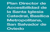 Plan Director de Accesibilidad de la Santa Iglesia ... · Plan Director de Accesibilidad de la Santa Iglesia Catedral, Basílica Metropolitana, San Salvador de viedo 6. propio, se