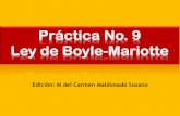 Práctica No. 9 Ley de Boyle-Mariotteprofesores.dcb.unam.mx/...9_termodinamica_Ley_Boyle/Practica-9-BOYLE.pdf · Ley de Boyle-Mariotte Temperatura constante. Proceso isotérmico Ley