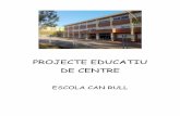 PROJECTE EDUCATIU DE CENTRE - escolacanrull.com · Aquest projecte educatiu vol ser un instrument que permeti millorar la gestió de l’Escola, que afavoreixi l’acció coordinada