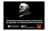 PROGRAMA INSTITUCIONAL CERVANTES, EL QUIJOTE Y SU ... · En el MUA, Museo de la Universidad de Alicante, se han programado cinco exposiciones de producción propia que, inauguradas