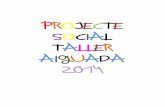 PROJECTE SOCIAL TALLER AIGUADA 2014 - aprodisa.netaprodisa.net/wp-content/uploads/2013/07/2014-PROJECTE-SOCIAL.pdf · l’entitat ha permès assolir uns objectius mínims per a la