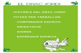 EL DRAC JORDI - didacticaescola.comdidacticaescola.com/wp-content/uploads/2016/04/EL-DRAC-JORDI.pdf · el drac vol pintar una paret de dos colors, ajuda´l! el drac jordi. saps peron