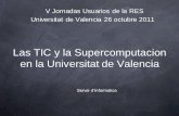 Las TIC y la Supercomputacion en la Universitat de Valencia · Como nodos de la RES somos los Entry Points Territoriales Hay que aprovechar los modelos de campus de excelencia , como