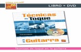 LIBRO + DVD - play-music.com · Técnicas de toque en la guitarra CONTENIDO Un libro totalmente dedicado al trabajo de la técnica a la guitarra, de todas las técnicas. Sea cual