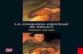 La conquista espiritual de México · basta recordar, por ejemplo, todo el material, ya histórico, ya metodológico, acumulado en Francia por la Revue d’Histoire des Missions y