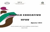MODELO EDUCATIVO UPAV - upav.edu.mx · de desarrollar en los aprendientes, y egresados de la UPAV, el autodidactismo, ... conocimiento. Fomentar y difundir actividades artísticas,