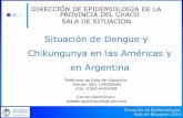 Situación de Dengue y Chikungunya en las Américas y en ...portal1.chaco.gov.ar/uploads/multimedia/archivo/__Parte Dengue... · Ante casos probables por sintomatología y antecedentes