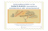 Introducción a la Sintaxis (6º Primaria) · La SINTAXIS es una parte de la gramática que estudia las relaciones existentes entre las palabras que forman una frase/oración. Por