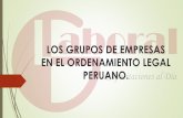 LOS GRUPOS DE EMPRESAS EN EL ORDENAMIENTO LEGAL PERUANO.+DERECHO+LABORAL+Y... · DEFINICIÓN El ordenamiento legal peruano (vigente) no define a los grupos de empresas, es decir no