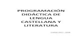 PROGRAMACIÓN DIDÁCTICA DE LENGUA CASTELLANA Y … · A través de la materia Lengua Castellana y Literatura, se contribuirá al desarrollo de la competencia en comunicación lingüística,