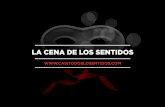 LA CENA DE LOS SENTIDOS - casitodoslosentidos.comcasitodoslosentidos.com/wp-content/uploads/2018-DOSSIER-SENTIDOS.pdf · La posibilidad de organizar algo único, diferente e irrepetible,