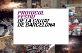 PROTOCOL FESTIU DE LA CIUTAT DE BARCELONA - … · Als barcelonins ens agrada fer festa al carrer. I compartir-la. Per això a casa nostra les fes-tes i celebracions de tradició