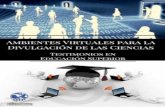 Ambientes Virtuales para la Divulgación de las Cienciastecnocientifica.com.mx/libros/27-Ambientes-Virtuales-para-la-Divulgación-de-las... · virtuales en la modalidad educativa