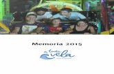 Memoria 2015 - atodavela.org · Esto ha incluido visitas a domicilio, gestiones con técnicos de la Administración, procesos de negociación, informes, etc. Se ha conseguido el cambio