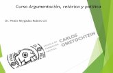 Dr. Pedro Reygadas Robles Gil - escuelaformacionpolitica.com · para la negociación, para el acuerdo que permite que todos ganen. Supone comprender los distintos modos de la argumentación.