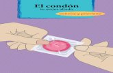 El condón - bunam.unam.mx · métodos anticonceptivos que existen para que, en su momento, puedas escoger el que más se adapte a tus necesidades e intereses personales. Las ventajas