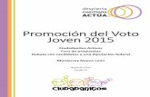 Promoción del Voto Joven 2015 - portalanterior.ine.mx · Incentivar el voto juvenil, aminorando el abstencionismo electoral de los jóvenes, facilitando la asimilación de información