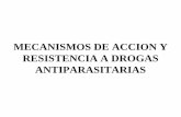 MECANISMOS DE ACCION Y RESISTENCIA A DROGAS … 15 Antiparasitarios y... · combinada con artemisinas -Proguanil: Uso combinado con atovacuona en profilaxis del viajero Resistencia