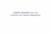CAMPO MAGNÉTICO (II) Fuentes de Campo Magnético · Ley de Gauss para el magnetismo e 0 Q ò ×dS = r E Para el campo eléctrico: v Las líneas de campo eléctrico empiezan en Q