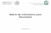Matriz de Indicadores para Resultados - imss.gob.mx · Marco Lógico (MML) que determine el Consejo Nacional de Evaluación de la Política de Desarrollo Social, la Secretaría de