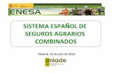 SISTEMA ESPAÑOL DE SEGUROS AGRARIOS COMBINADOSforoagrario.com/wp-content/uploads/2014/07/20140725SSAC.pdf · Sistema de Seguro Agrario Combinado 3. Sistema español de Seguros Agrarios.