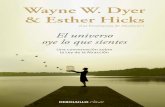 WAYNE W. DYER y ESTHER HICKS - holista.esholista.es/spip/IMG/pdf/EL_UNIVERSO_OYE_LO_QUE_SIENTES_-_Dyer_Wayne_W… · definir a aquellos que antes ocuparon cuerpos físicos y ahora