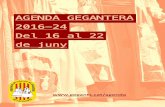 AGENDA GEGANTERA 2016 24 Del 16 al 22 de juny · És un projecte interdisciplinari d’intercicles propi, de temàtica de gegants per a tota l’etapa d’Educació Primària, classificat
