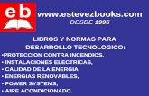 PROTECCION CONTRA INCENDIOS, INSTALACIONES ELECTRICAS ... · desde 1995 libros y normas para desarrollo tecnologico: • proteccion contra incendios, • instalaciones electricas,