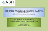 CONGRESO MUNDIAL DE GRASAS Y ACEITES - asaga.org.ar · de Biocombustibles en Argentina (III) - Diversificar la oferta de combustibles, promoviendo la desconcentración de la industria