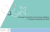 Consejo Consultivo de Turismo Médico 2ª Sesión Ordinaria ... · Proyecto Estatus 1 Conclusión de estudio fondo SECTUR-CONACYT • Concluyó el proyecto de investigación en mayo