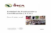 Entidad de Evaluación y Certificación ( E ... - inca.gob.mxinca.gob.mx/webfiles/servicios/ece-14-jun-2016.pdf · El INCA Rural al desempeñarse como Entidad de Certificación y