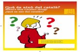 Què és això del català? - plataforma-llengua.cat · Volem compartir amb tu tota la riquesa cultural, lingüística i científica que tenim a l’abast, i per això t’oferim