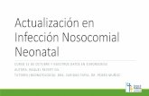 Actualización en Infección Nosocomial Neonatal“N-NEONATAL-NOSOCOMIAL.pdf · Curso de Infección Nosocomial •Hospital 12 de Octubre, Madrid. 26 de octubre de 2018 •Enfocado
