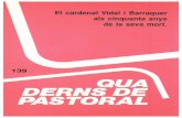 El cardenal Vidal I Barraquer als cinquanta anys de la ...tudominioweb.es/CEP/139.pdf · formular un projecte adient a fi que el C.EP. esdevingui un Institut Supe rior de Pastoral,