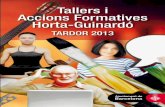 Tallers i Accions Formatives Horta-Guinardó · Us presentem la publicació Tallers i accions formatives a Horta-Guinardó - tardor 2013 que recull el conjunt d’activitats que ofereixen