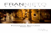 FotograFía NocturNa - frannieto.es · Las réflex son las cámaras ideales para fotografía nocturna de larga exposición, gracias a la posibilidad de intercambiar objetivos, el