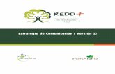 Estrategia de Comunicación ( Versión 3) - reddcr.go.crreddcr.go.cr/.../estrategia_comunicacion_final_1.pdf · Estrategia REDD+ debido a su experiencia en iniciativas para detener