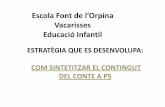 Escola Font de l’Orpina Vacarisses Educació Infantilse-vallesoccidental2.net/webarxius/ILEC-2014/ILEC-Font-Orpina-2013-2014-IN.pdf · • Un cop explicat el conte i aprofitant