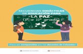 DE EDUCACIÓN PARA -LA PAZ - aprende.colombiaaprende.edu.co · Generales para la Implementación de la Cátedra de la Paz y con la Propuesta de Desempeños de Educación para la Paz.
