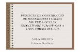 PROJECTE DE CONSTRUCCIÓ DE MENJADORES I CAIXES NIU …escolesxesc.cat/documents/alumnes/Forum Lleida_Juneda_AS_INS Ribera del... · PROPOSTES DE TREBALL: Construcció i seguiment