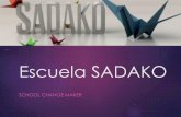 Escuela SADAKO - stjchile.clstjchile.cl/web/wp-content/uploads/2017/08/Escuela-SADAKO.pdf · Sadako y la leyenda de las 1000 grullas. Innovar desde la pausa “Nuestra escuela ha