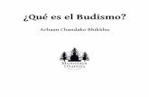 ¿Qué es el Budismo? - muttodaya.org · el Buda, aquel que ha despertado. La iluminación del Buda consistió en una comprensión total de la naturaleza del cuerpo, mente y fenómenos