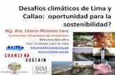 Desafíos climáticos de Lima y Callao: oportunidad para la ...interclima.minam.gob.pe/IMG/pdf/Mesa_044_-_Liliana_Miranda_-_Foro... · climático en particular (descalificación con