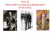 Tema 12 Alfonso XIII y la crisis de la Restauración (1902 ...bachiller.sabuco.com/historia/alfonsoxiii.pdf · El reinado de Alfonso XIII comprende dos periodos claramente diferenciados:-la