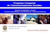 Programa Compartel de Telecomunicaciones Sociales - itu.int · localidades con menos de 20 líneas instaladas Teléfonos Públicos Aula de Capacitación (24 m2) -Televisor - VHS -1